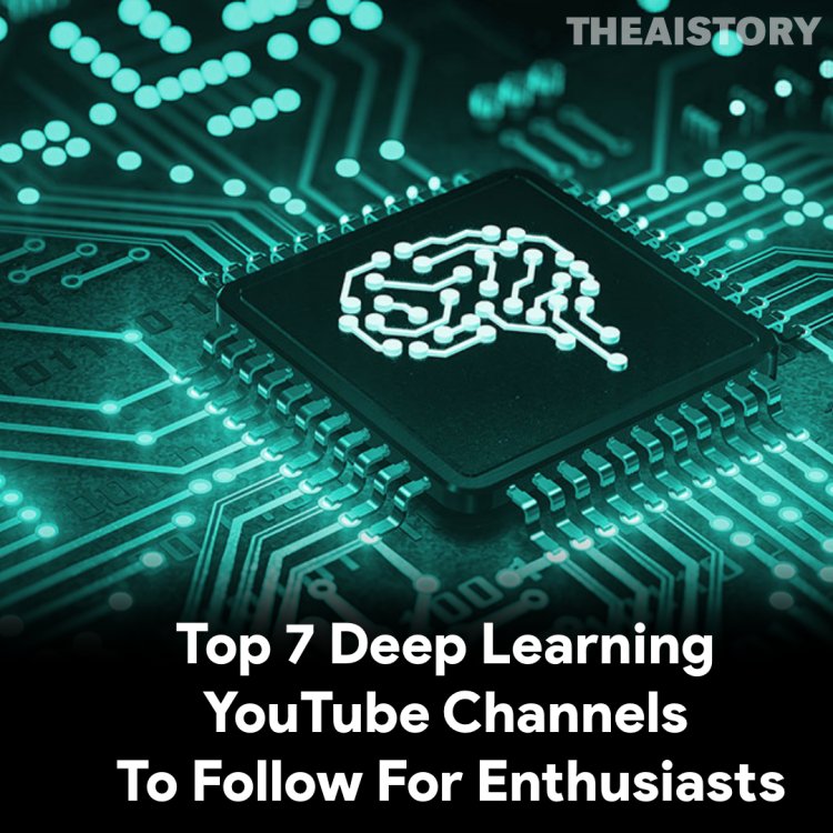 Top 7 Deep Learning YouTube Channels To Follow For Enthusiasts