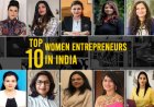 Top 10 Most Successful Women Entrepreneurs in India